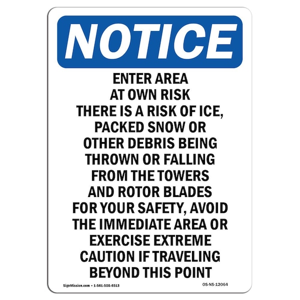 Safety Sign, OSHA Notice, 24" Height, Enter Area At Own Risk There Is Sign, Portrait